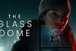 the glass dome